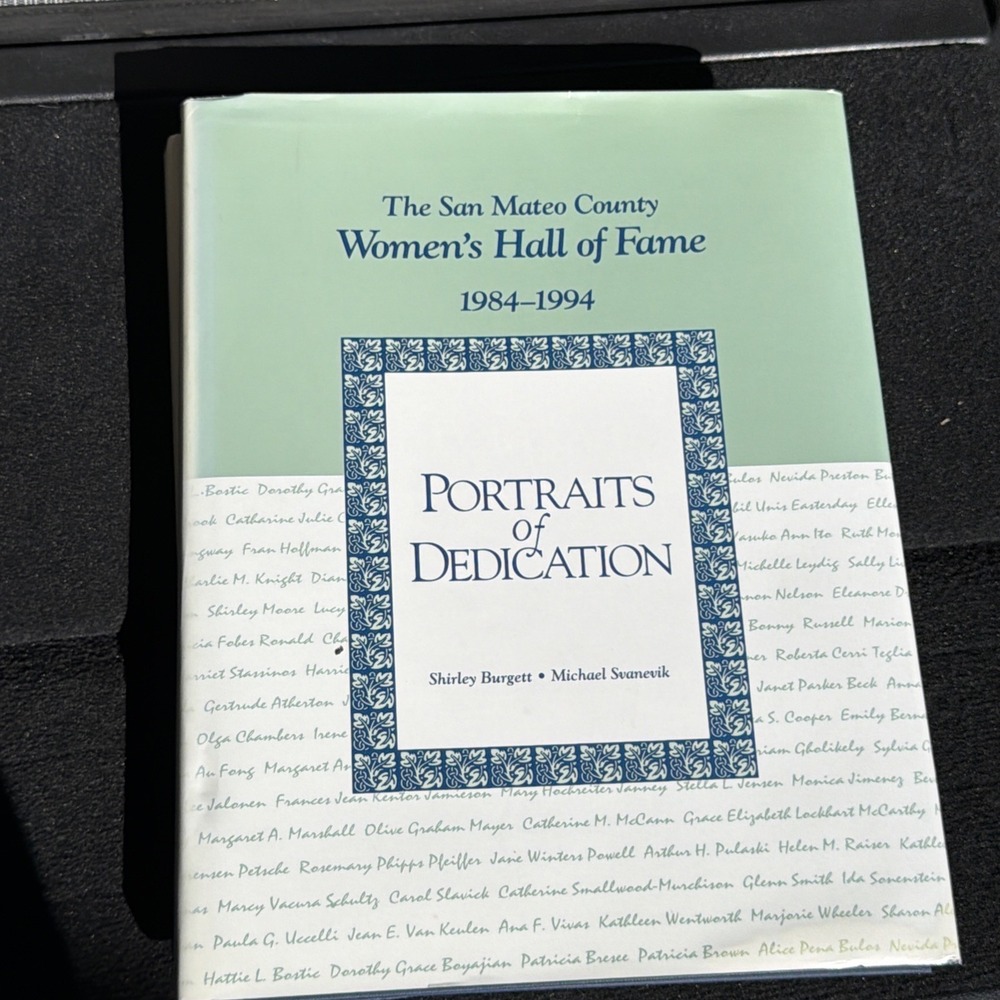 Portraits of Dedication. The San Mateo County Women's Hall of Fame. 1984-1994